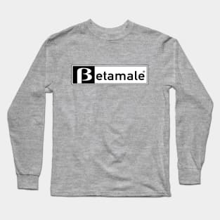 Beta Male - Betamax Video Parody Long Sleeve T-Shirt